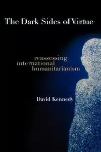 The Dark Sides of Virtue - David Kennedy