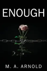 Enough - Arnold M. A.
