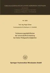 Verbesserungsmöglichkeiten der Leinenschußverarbeitung bei hohen Webgeschwindigkeiten - Hugo Griese