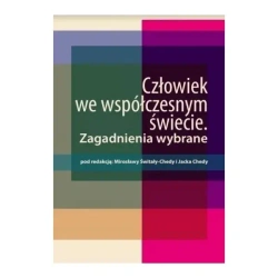 Człowiek we współczesnym świecie. Zagadnienia wybrane - praca zbiorowa