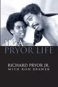 In a Pryor Life - Richard Pryor Jr.
