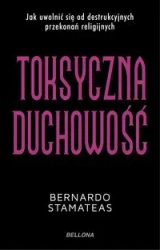 Toksyczna duchowość - Bernardo Stamateas