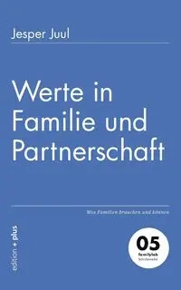 Werte in Familie und Partnerschaft - Juul Jesper