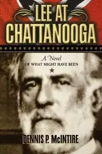 Lee at Chattanooga - Dennis P. McIntire