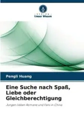 Eine Suche nach Spaß, Liebe oder Gleichberechtigung - Huang Pengli