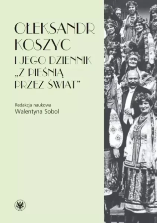 Ołeksandr Koszyc i jego dziennik - Koszyc Ołeksandr