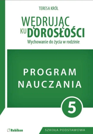 Wędrując ku dorosłości SP 5 program naucz. RUBIKON - Teresa Król