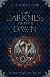 When Darkness Hunts the Dawn - Woodscourt M. H.