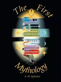 The First Mythology - Sylvester A.W.