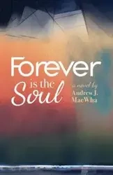 Forever Is the Soul - Andrew MacWha J