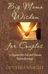 Big Mama Wisdom for Couples - Cynthia Knight