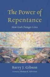 The Power of Repentance - Barry J. Gibson