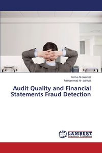 Audit Quality and Financial Statements Fraud Detection - Al-Znaimat Asma