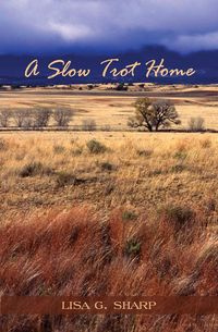 A Slow Trot Home - Sharp Lisa G.