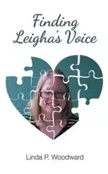 Finding Leigha's Voice - Linda P. Woodward
