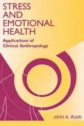 Stress and Emotional Health - John A. Rush