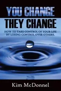 You Change, They Change - Kim McDonnel