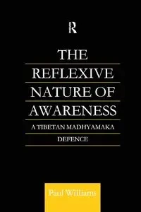 The Reflexive Nature of Awareness - Williams Paul