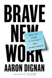 Brave New Work - Aaron Dignan
