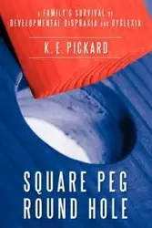 Square Peg Round Hole - Pickard K. E.