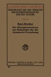 Die Röntgenstrahlen als Hilfsmittel für die chemische Forschung - Karl Becker