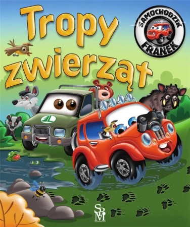 Tropy zwierząt. Samochodzik Franek - Karolina Górska, Wojciech Górski