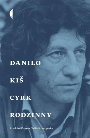 Cyrk rodzinny - Danilo Ki, Danuta Cirlić-Straszyńska