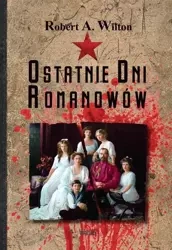 Ostatnie Dni Romanowów - Robert Wilton A.