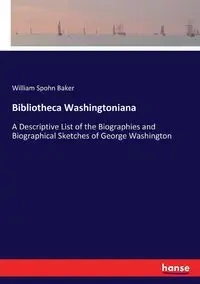 Bibliotheca Washingtoniana - William Baker Spohn