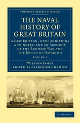 The Naval History of Great Britain - Volume 5 - James William