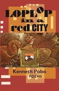 Loplop in a Red City - Kenneth Pobo