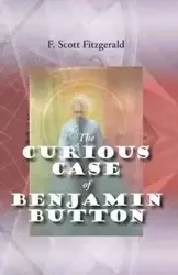The Curious Case of Benjamin Button - Scott Fitzgerald F.