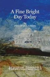 A Fine Bright Day Today - Philip Goulding