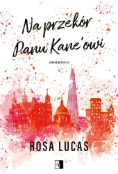 Na przekór panu Kane'owi - Rosa Lucas