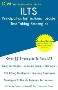 ILTS Principal as Instructional Leader - Test Taking Strategies - Test Preparation Group JCM-ILTS
