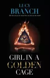 Girl In A Golden Cage - Lucy Branch