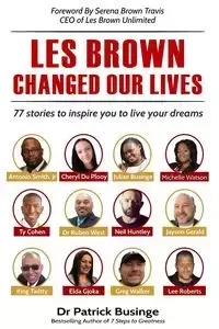 Les Brown Changed Our Lives - Patrick Businge Dr