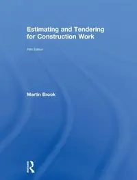 Estimating and Tendering for Construction Work - Brook Martin