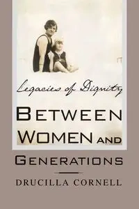 Between Women and Generations - Cornell Drucilla