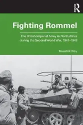 Fighting Rommel - Roy Kaushik