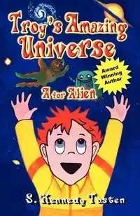 TROY'S AMAZING UNIVERSE - Kennedy Tosten S.