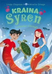 Kraina syren. Lodowiec olbrzym - Linda Chapman, Mirelle Ortega