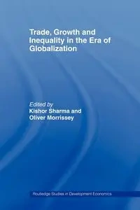 Trade, Growth and Inequality in the Era of Globalization - Sharma Kishor