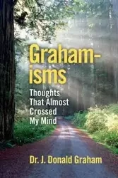 Graham-isms - J. Graham Donald