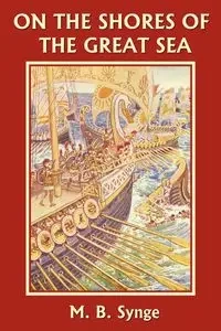 On the Shores of the Great Sea (Yesterday's Classics) - Synge M. B.