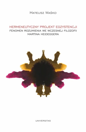 eBook Hermeneutyczny projekt egzystencji. Fenomen rozumienia we wczesnej filozofii Martina Heideggera - Mateusz Waśko epub mobi
