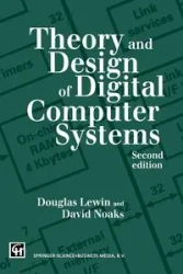 Theory and Design of Digital Computer Systems - Lewin T.R.