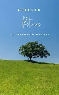 Greener Pastures - Harris Miranda