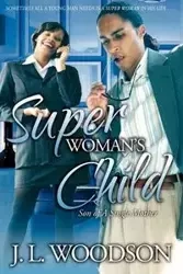 Superwoman's Child - Woodson J. L.