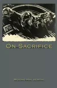 On Sacrifice - Moshe Halbertal